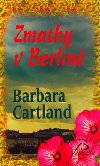 ZMATKY V BERLN - Barbara Cartland