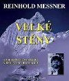Velk stny - Od severn stny Eigeru k jin stn Dhaulgiri - Reinhold Messner