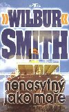 Nenasytn jako moe - Wilbur Smith