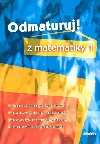 Odmaturuj! z matematiky 1 - Kolektiv autor