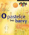 O PASTELCE BEZ BARVY - Martina Komrkov; Markta Latuvkov