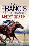 MRTV DOSTIH - Dick Francis; Felix Francis