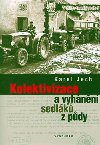 KOLEKTIVIZACE A VYHNN SEDLK Z PDY - Karel Jech