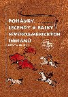 POHDKY, LEGENDY A BAJKY SEVEROAMERICKCH INDIN - Gustav A. Konitzky