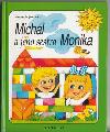 MICHAL A JEHO SESTRA MONIKA - Drijverov Martina