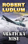 ARKTICK MISE - Robert Ludlum
