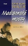 MADISONSK MOSTY - Robert James Waller