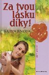 Za tvou lsku dky! - rka Jnov