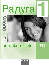 RADUGA PO NOVOMU 1 PR. PRO UITELE - Stanislav Jelnek; Ljubov Fjodorovna Alexejeva; Radka Hbkov