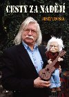 CESTY ZA NADJ - Josef Fousek
