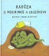 O MOURINCE A LOJZKOVI - Radza