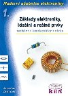 Modern uebnice elektroniky 1 - Zklady elektroniky, ideln a reln prvky - Jaroslav Doleek