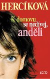 K DOMOVU SE NEDVEJ, ANDLI - Iva Herckov
