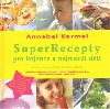 SuperRecepty pro kojence a nejmen dti - Annabel Karmel