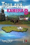 Toulav kamera 8 - Iveta Toulov; Marek Podhorsk; Josef Marl