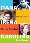 DANA, IRENA, KAROLNA - Michaela Zindelov