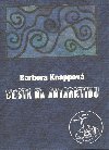 CESTA NA ANTARKTIDU - Barbora Knappov