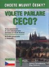 Chcete mluvit esky?  Volete parlare Ceco? Uebnice etiny pro italsky mluvc - Elga echov, Helena Remediosov