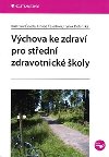Vchova ke zdrav pro stedn zdravotnick koly - Rostislav evela; Libue eledov; Hynek Dolansk