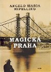 MAGICK PRAHA - Angelo Maria Ripellino