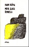 Moje zlat emesla - Ivan Klma
