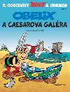 ASTERIX OBELIX A CAESAROVA GALRA - Ren Goscinny; Albert Uderzo