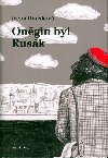ONGIN BYL RUSK - Irena Douskov