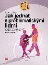 JAK JEDNAT S PROBLEMATICKMI LIDMI - Roy Lilley