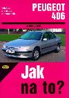 Peugeot 406 od 1996 do 2004 - Jak na to? slo 74 - Peter T. Gill; A. K. Legg