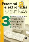 PÍSEMNÁ A ELEKTRONICKÁ KOMUNIKACE 3 - Olga Kuldová; Jií Krouek