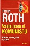 VZALA JSEM SI KOMUNISTU - Philip Roth