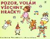 Pozor, volm vechny hraky - Eva Veberov; Milena Lukeov; Helena Zmatlkov