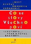 CO SE SLOVY VECHNO POV - Josef Hiral; Bohumila Grgerov