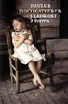 SLADKOST IVOTA - Paulus Hochgatterer