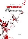 GREGERIE ANEB CO VYKIKUJ VCI - Ramn Gmez de la Serna