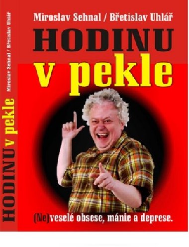 HODINU V PEKLE - Miroslav Sehnal; Betislav Uhl