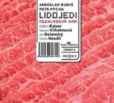 Lidojedi - CD - Jaroslav Rudi; Petr Pcha; Oldich Kaiser; Tatiana Vilhelmov; Jan Dolansk
