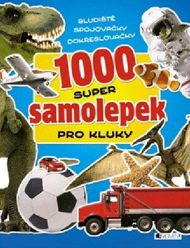 1000 super samolepek – Pro kluky - Eva Broov