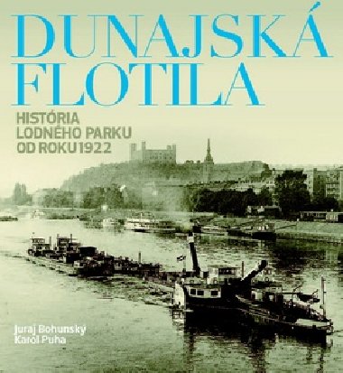 DUNAJSK FLOTILA - Juraj Bohunsk; Karol Puha