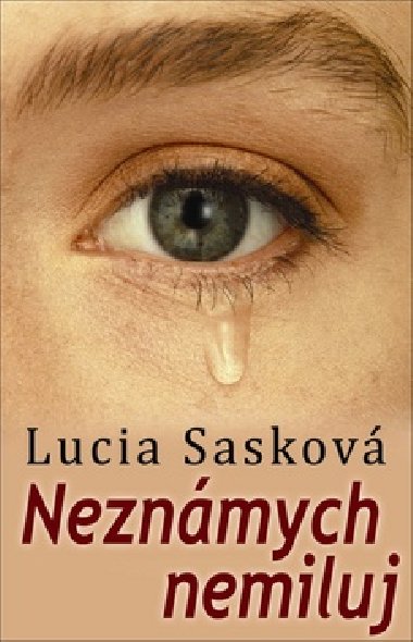 NEZNMYCH NEMILUJ - Lucia Saskov