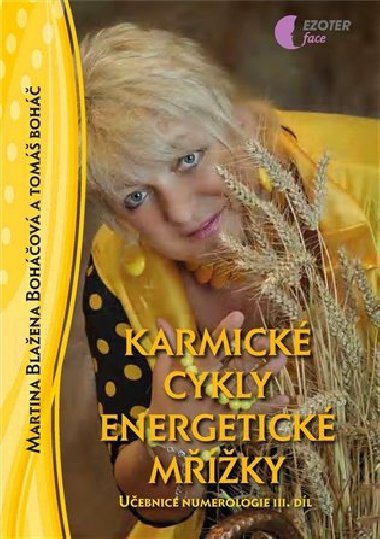 Karmick cykly energetick mky - uebnice numerologie - III. dl - Martina Blaena Bohov