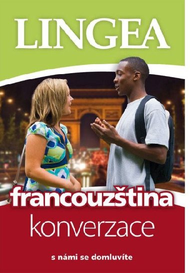 Francouztina konverzace - s nmi se domluvte - Lingea