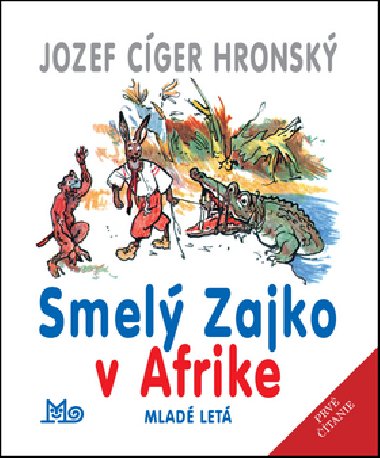 SMEL ZAJKO V AFRIKE - Jozef Cger Hronsk; Jaroslav Vodrka