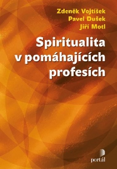 SPIRITUALITA V POMHAJCCH PROFESCH - Zdenk Vojtek; Pavel Duek; Ji Motl