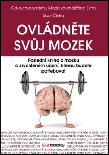 Ovldnte svj mozek - Posledn kniha o mozku a zrychlenm uen, kterou budete potebovat - Libor inka