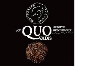 Quo vadis - 3 CD - Henryk Sienkiewicz; Alfred Strejek; Rena Merunkov; Otakar Brousek st.