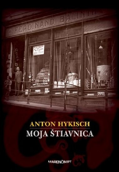 MOJA TIAVNICA - Anton Hykisch