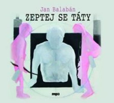 Zeptej se tty - CD mp3 - Jan Balabn; Norbert Lich