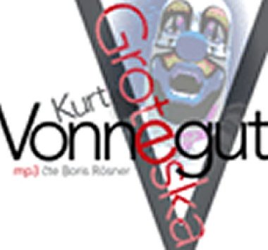Groteska - CD mp3 - Kurt Vonnegut; Boris Rsner