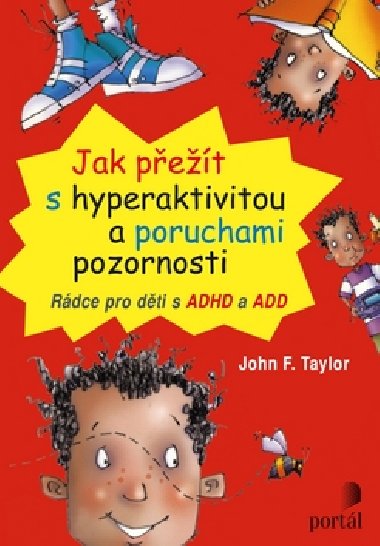Jak pet s hyperaktivitou a poruchami pozornosti - John F. Taylor